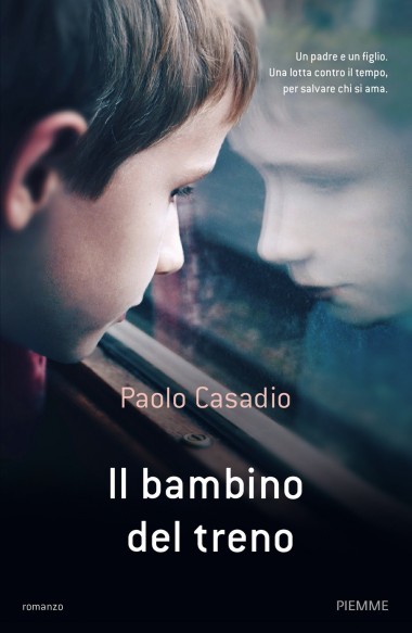 Il bambino del treno, di Paolo Casadio (Edizioni Piemme)